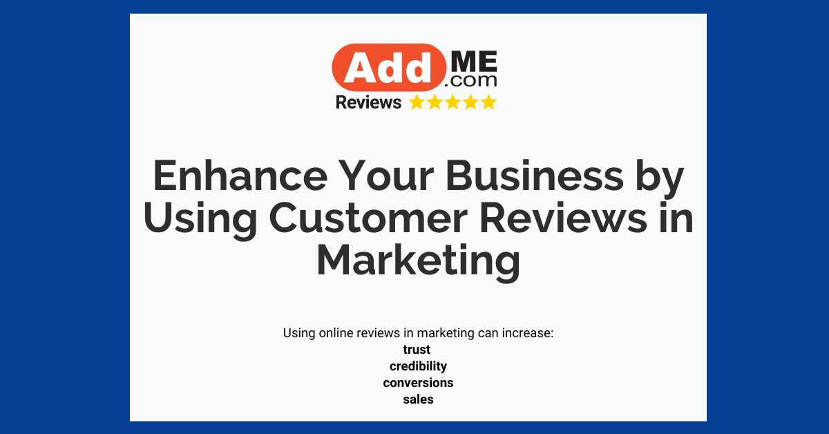 Enhance Your Business by Using Customer Reviews in Marketing